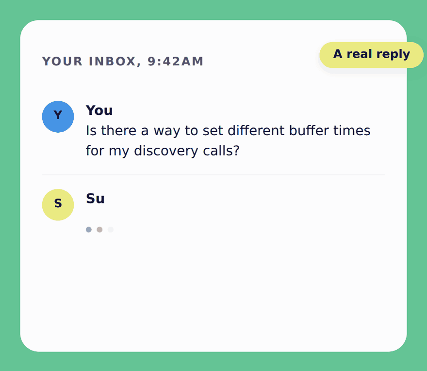 An inbox. At 9:14am you ask whether buffer times can be set per service. At 9:42am Su from Zoee Customer Support replies: good morning, congratulations on getting the discovery call set up, yes absolutely, she will show you how in a sec, and three other coaches asked the same question this month so it is being made easier to find.